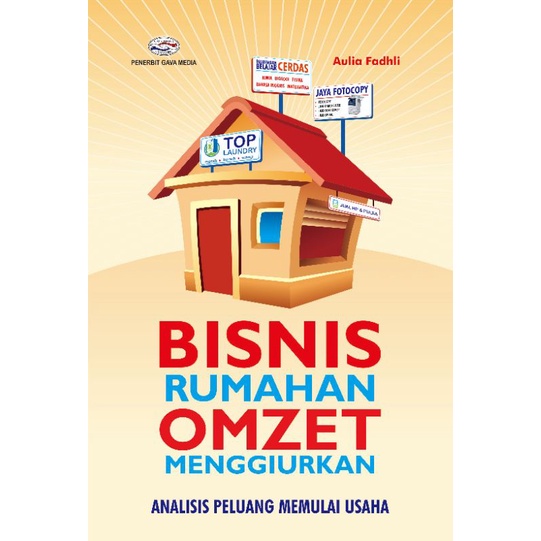 BUKU BISNIS RUMAHAN OMZET MENGGIURKAN (Analisis Peluang Memulai Usaha) - Aulia Fadhli