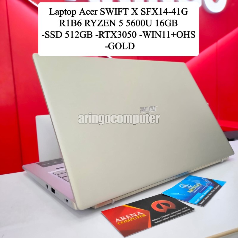 Laptop Acer SWIFT X SFX14-41G-R1B6 RYZEN 5 5600U 16GB -SSD 512GB -RTX3050 -WIN11+OHS -GOLD