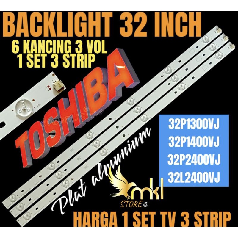 BACKLIGHT TV LED TOSHIBA 32INCH 32P1300VJ 32P1400VJ 32P2400VI 32L2400VJ BACKLIGHT TV LED 32INCH