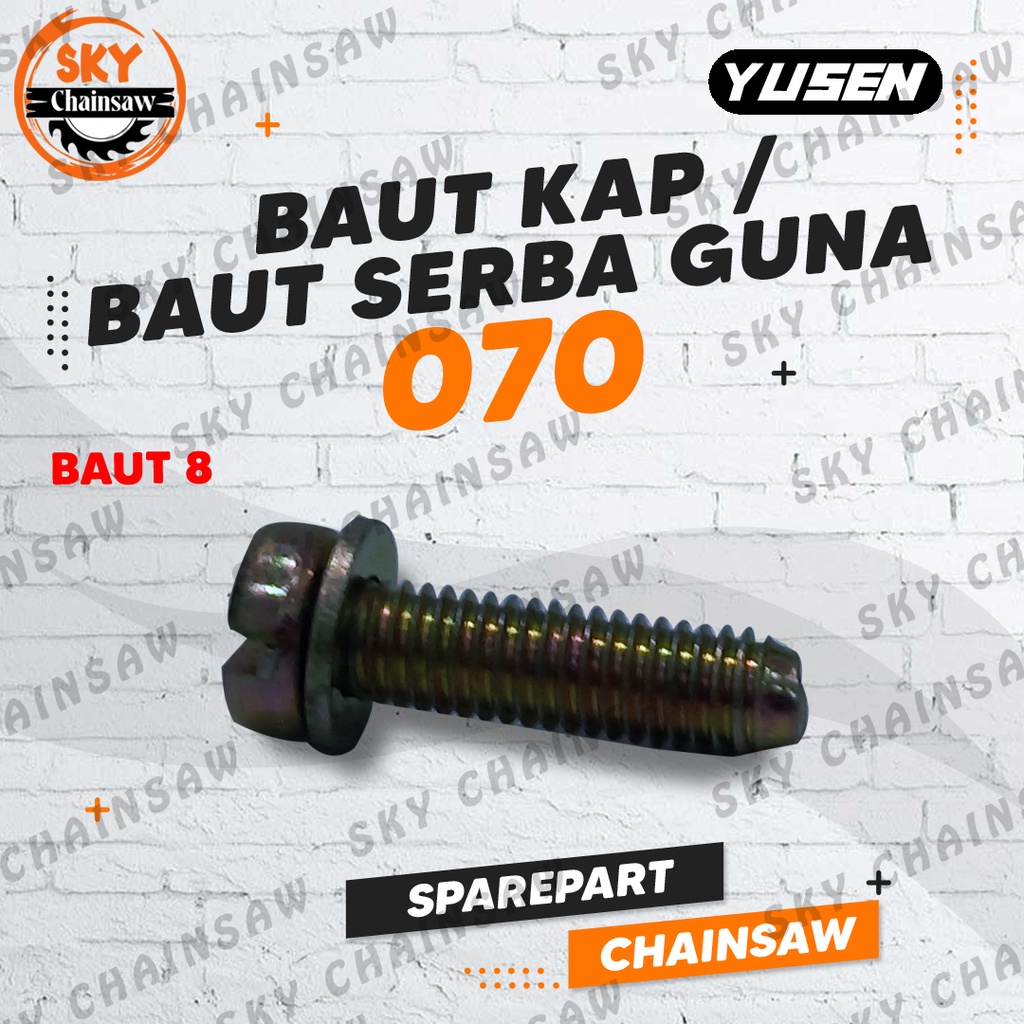 Sparepart Chainsaw Baut Kap/Baut Serba Guna(Baut 8) 070 Senso Sinso Gergaji YUSEN