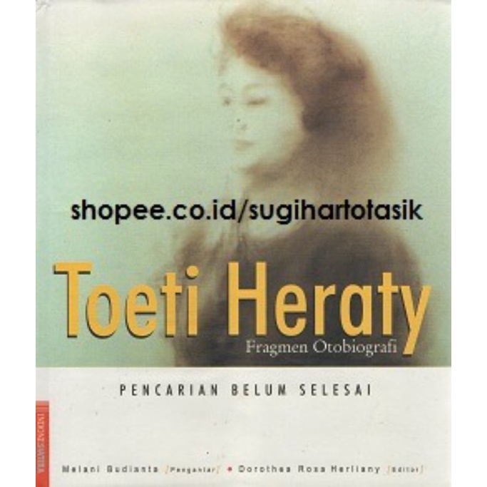 Toeti Heraty Pencarian belum selesai Fragmen otobiografi