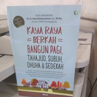 Buku kaya raya berkah Bangun pagi tahajud subuh Dhuha & Sedekah By Nur K