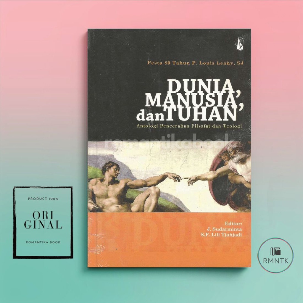 Dunia, Manusia, dan Tuhan, Antologi Pencerahan Filsafat dan Teologi - Prof. Dr. J. Sudarminta - Roma