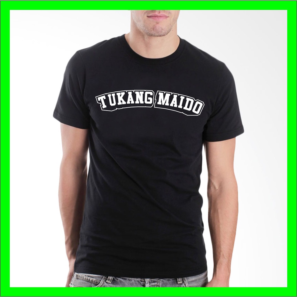 KAOS TUKANG MAIDO / KAOS KATA TUKANG MAIDO