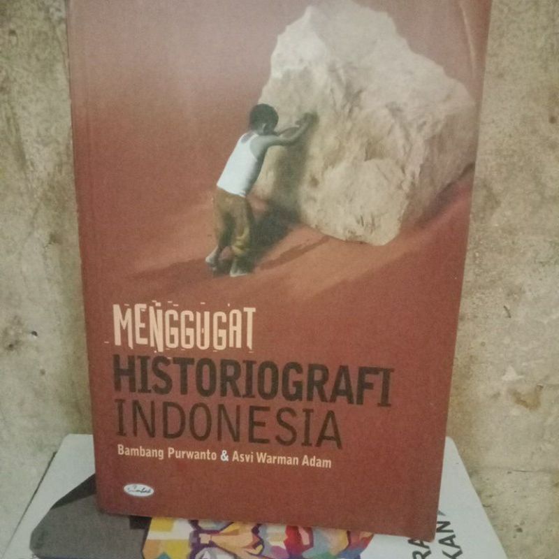 menggugat historiografi Indonesia
