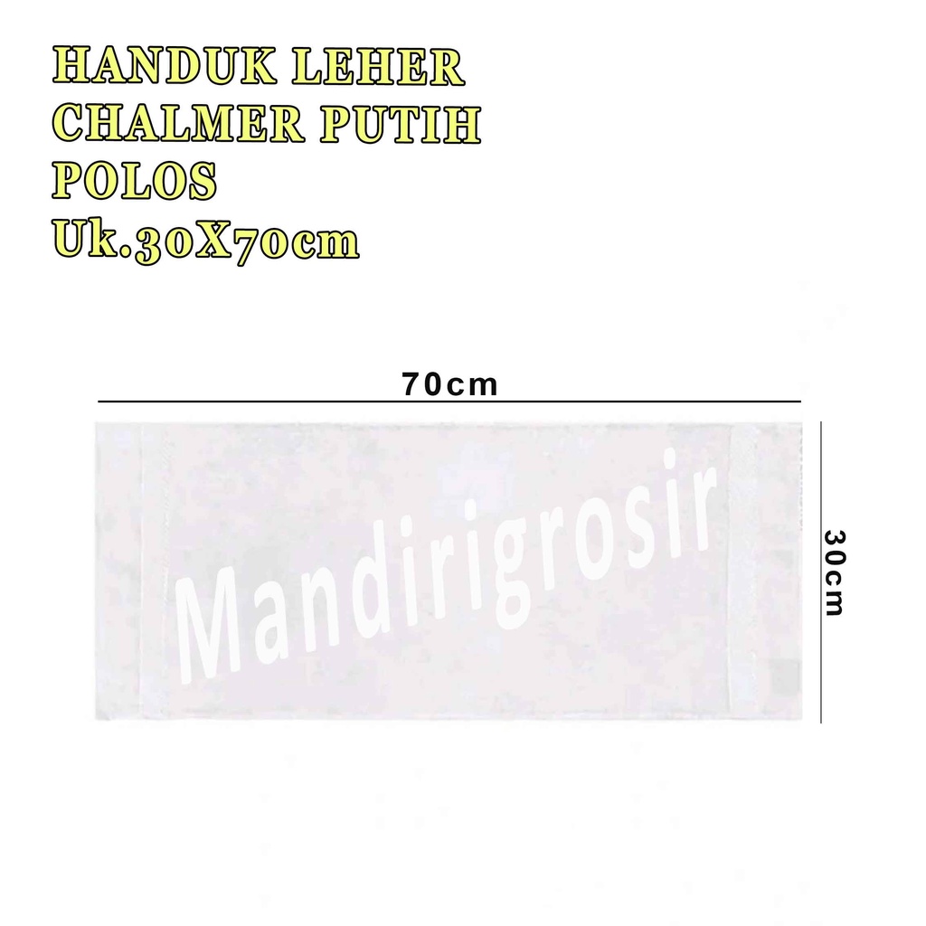 Handuk Chalmer Putih * Handuk Leher * Handuk Polos * Uk.30x70cm