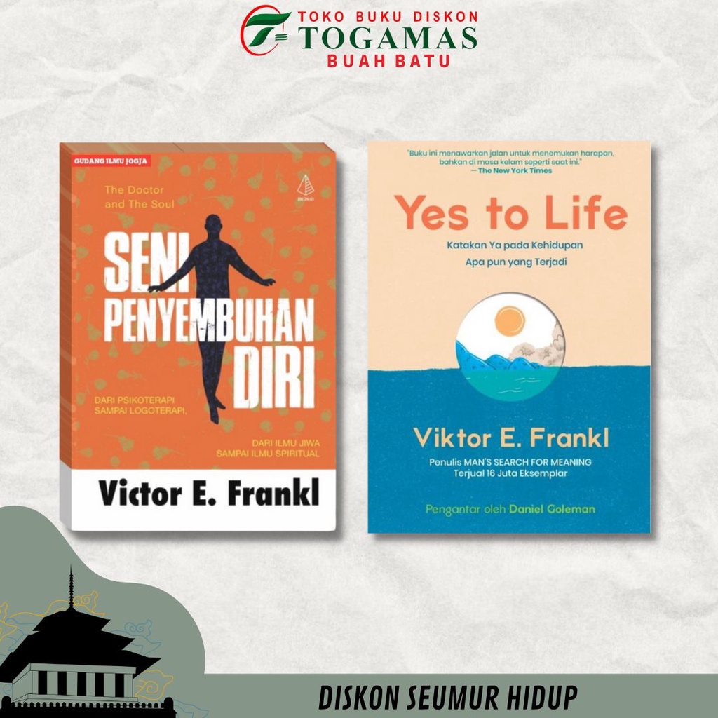 SENI PENYEMBUHAN DIRI - VICTOR E. FRANKL // YES TO LIFE (KATAKAN YA PADA KEHIDUPAN APAPUN YANG TERJA