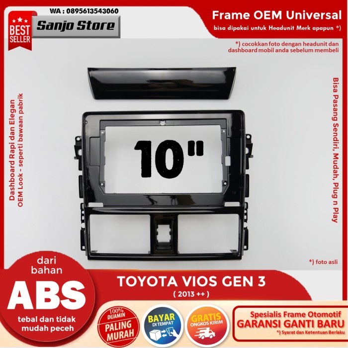 Frame OEM 2013 TOYOTA VIOS GEN 3 Head Unit Android 10 inch Universal - Frame Saja
