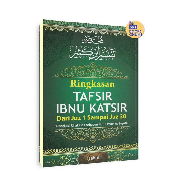 Ringkasan Tafsir Ibnu Katsir dari Juz 1 sampai Juz 30 - Dilengkapi Ringkasan Asbabun Nuzul - Imam Ib