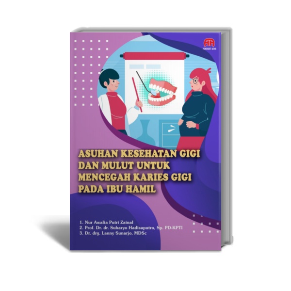 ASUHAN KESEHATAN GIGI DAN MULUT UNTUK MENCEGAH KARIES GIGI PADA IBU HAMIL - Nur Awalia Putri Zainal,