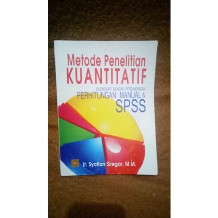 Buku Metode Penelitian KUANTITATIF (Perhitungan SPSS) SYOFIAN SIREGAR