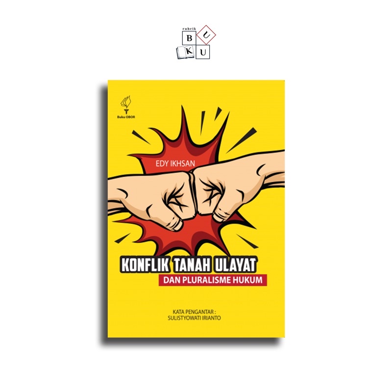 Konflik Tanah Ulayat dan Pluralisme Hukum by Edy Ikhsan