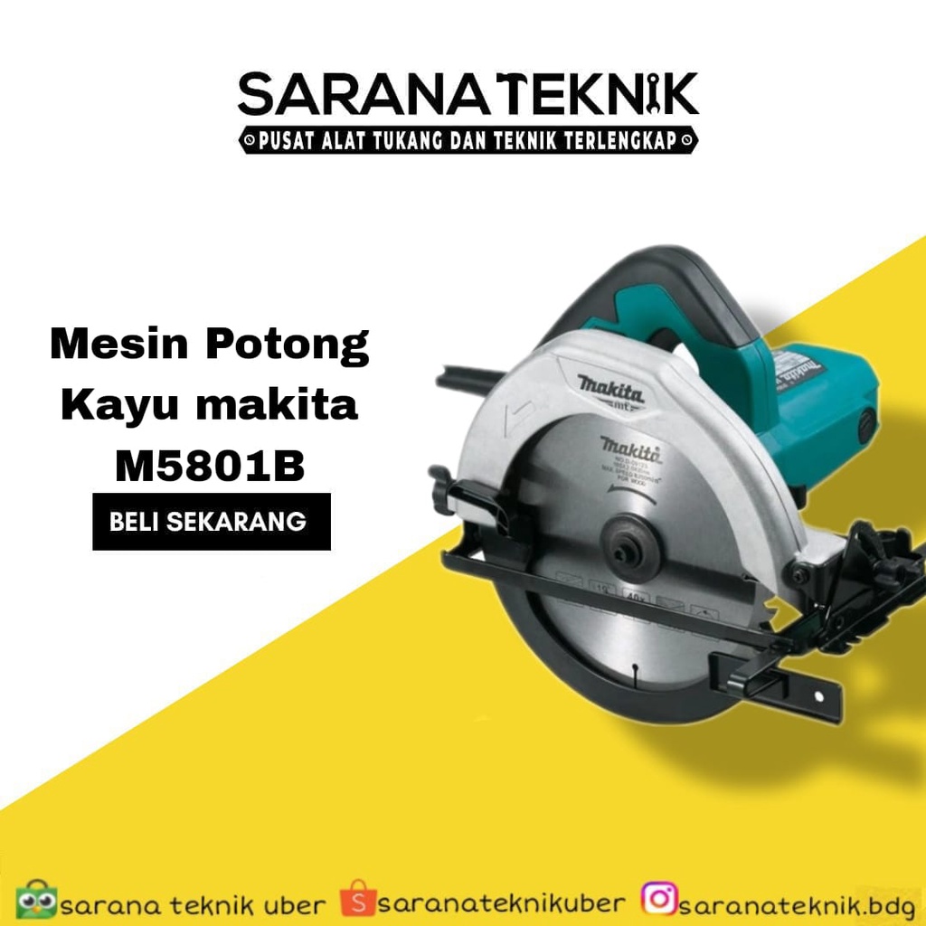 [SARANA TEKNIK]MESIN POTONG KAYU MAKITA M5801B/ CIRCULAR SAW MAKITA M 5801 B / Mesin Potong Kayu Mak