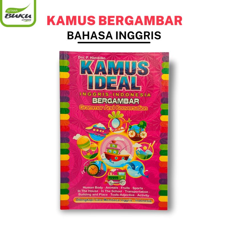 KAMUS IDEAL BERGAMBAR BAHASA INGGRIS - INDONESIA