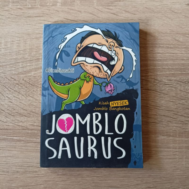 Novel Humor: JOMBLOSAURUS (ketika jomblo terlalu lama hingga membatu)
