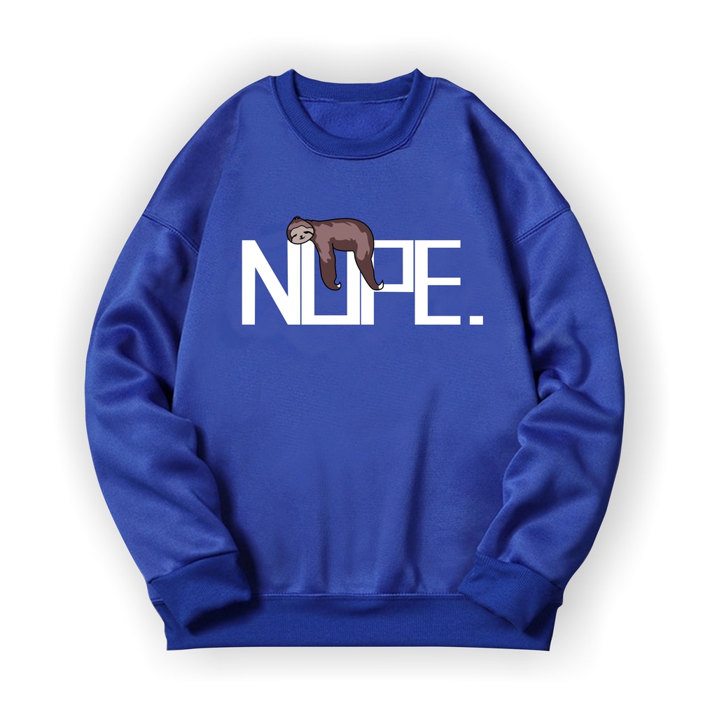 NOPE Sweatshirt Basic II Sweater Crewneck Print DTF II Sz M - XL Anak &amp; Dewasa ( Pria &amp; Wanita )