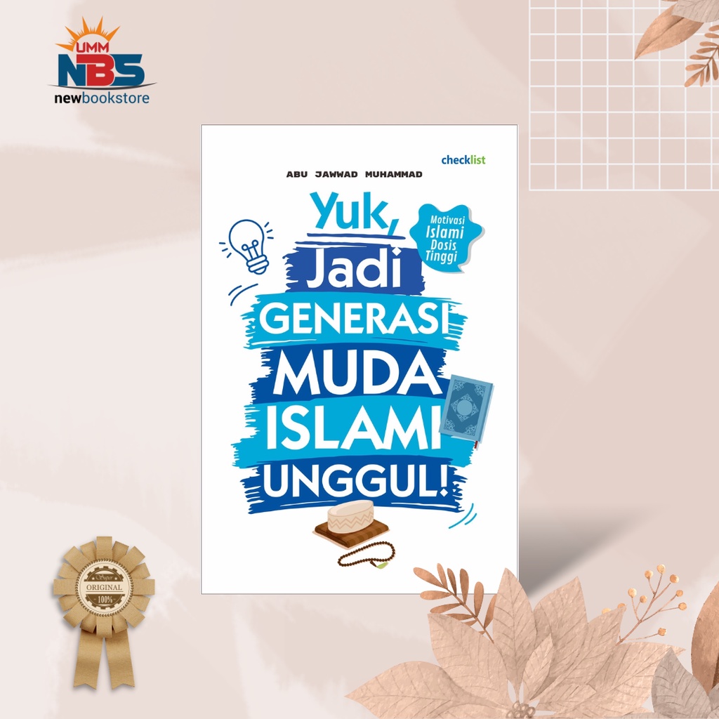 Yuk, Jadi Generasi Muda Islami Unggul - Abu Jawwad Muhammad