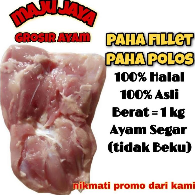 

[BAYAR DITEMPAT] PAHA FILLET 1 KG / PAHA POLOS / PAHA AYAM / PAHA FRESH / BONELESS /PAHA SEGAR / AYAM GROSIR