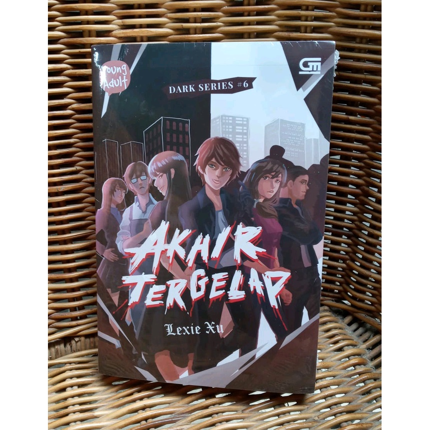 Lexie Xu - Young Adult - Dark Series #6: Akhir Tergelap