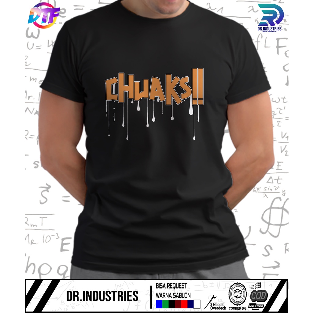 Kaos CHUAKS Keren Terbaru 2022 - DR INDUSTRIES