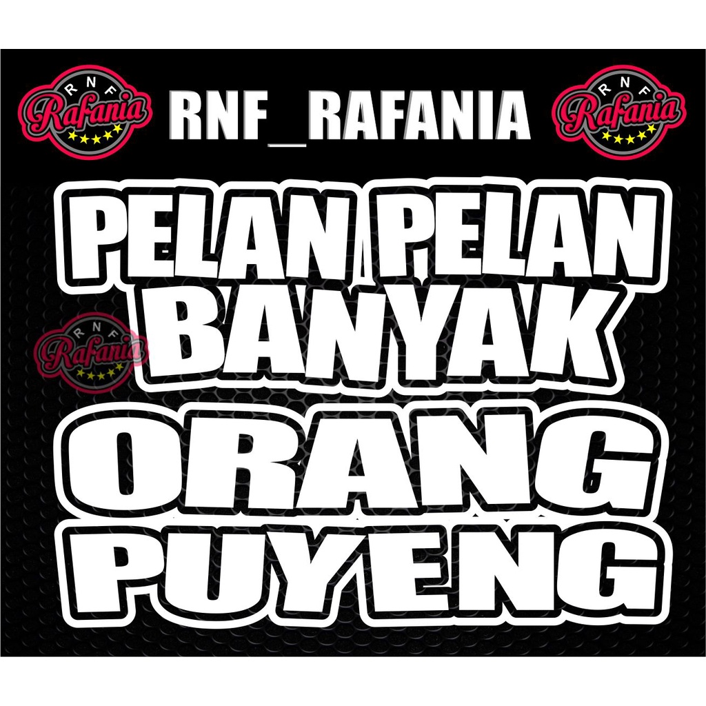 STIKER PELAN PELAN BANYAK OARANG PUYENG CUTTING STIKER