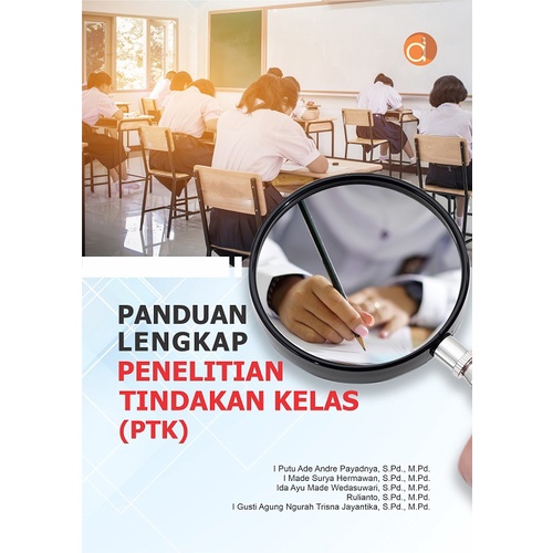 Jual Buku Panduan Lengkap Penelitian Tindakan Kelas (PTK) - Original ...