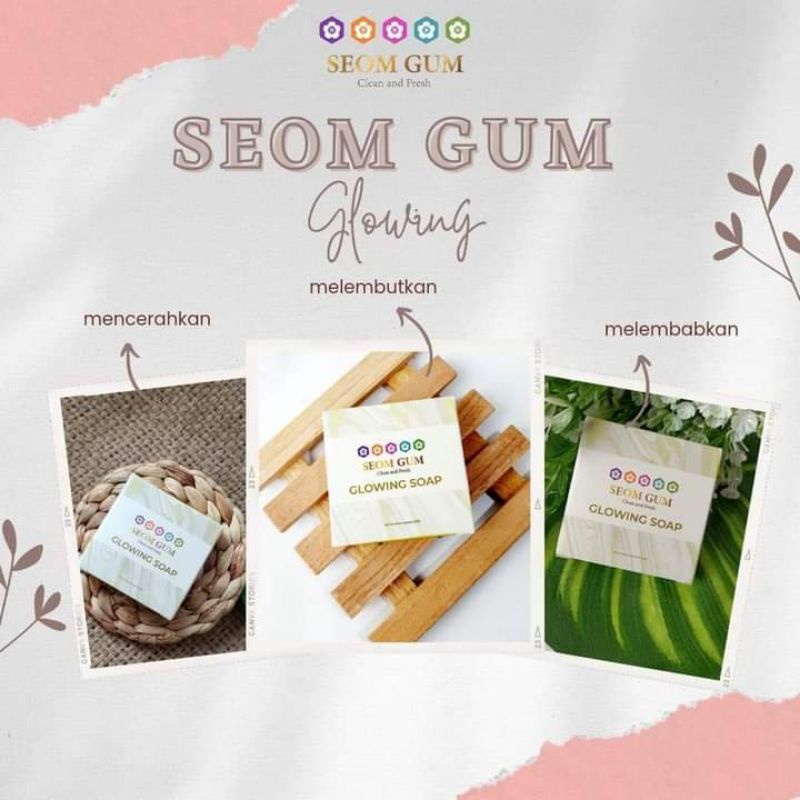 SEOM GUM SOAP (SKIN BARRIER LOVING INGREDIENT-GLOWING SKIN)