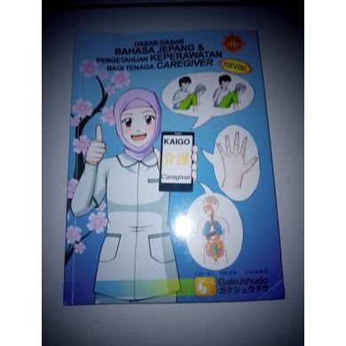 Buku Dasar Dasar Bahasa Jepang Bagi Keperawatan Caregiver Kaigo