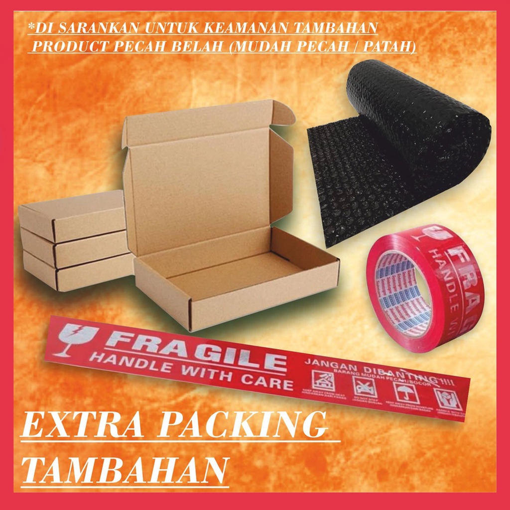

Packing EXTRA Kardus / Bubble / Fragile Tambahan Safety Pengiriman.