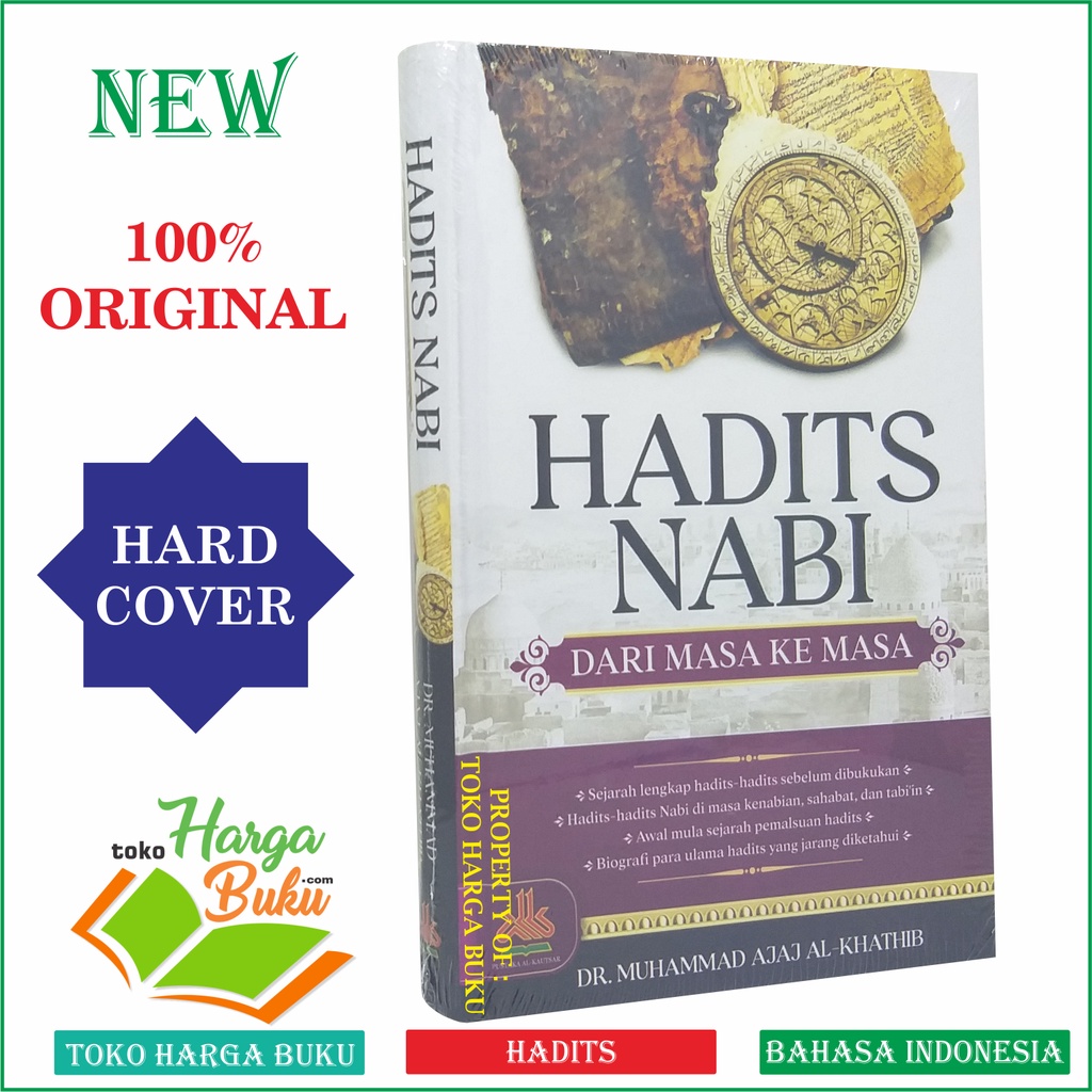 Foto Hadits Nabi dari Masa ke Masa Sejarah Lengkap Hadits-Hadits Sebelum Dibukukan Hingga Pemalsuan Hadis Karya Dr Muhammad Ajaj Al-Khathib Penerbit Pustaka Al-Kautsar