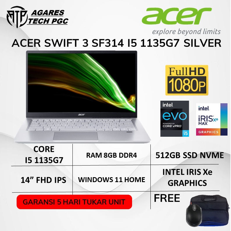 LAPTOP ACER SWIFT 3 SF314 CORE I5 1135G7 RAM 8GB 512GB SSD 14FHD IPS WIN11 SILVER