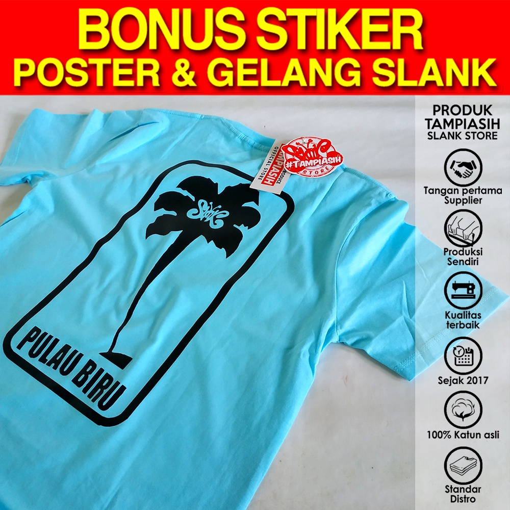 PULAU BIRU - BIRU MUDA - LENGAN PENDEK - 100% ORIGINAL MADE IN SLANKERS - BAJU KAOS SLANK - TAMPIASI