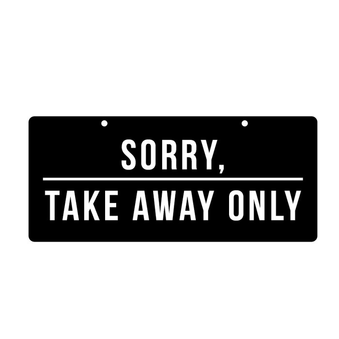 

SIGN AKRILIK TAKE AWAY ONLY LABEL SIGN TAKE AWAY ACRYLIC
