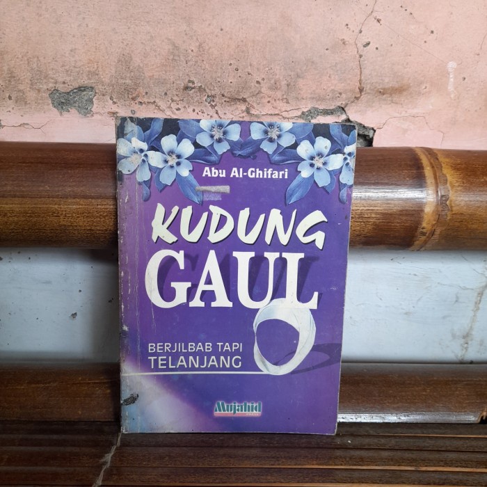 Jual ORIGINAL BUKU Kudung Gaul Berjilbab Tapi Telanjang By Abu Al