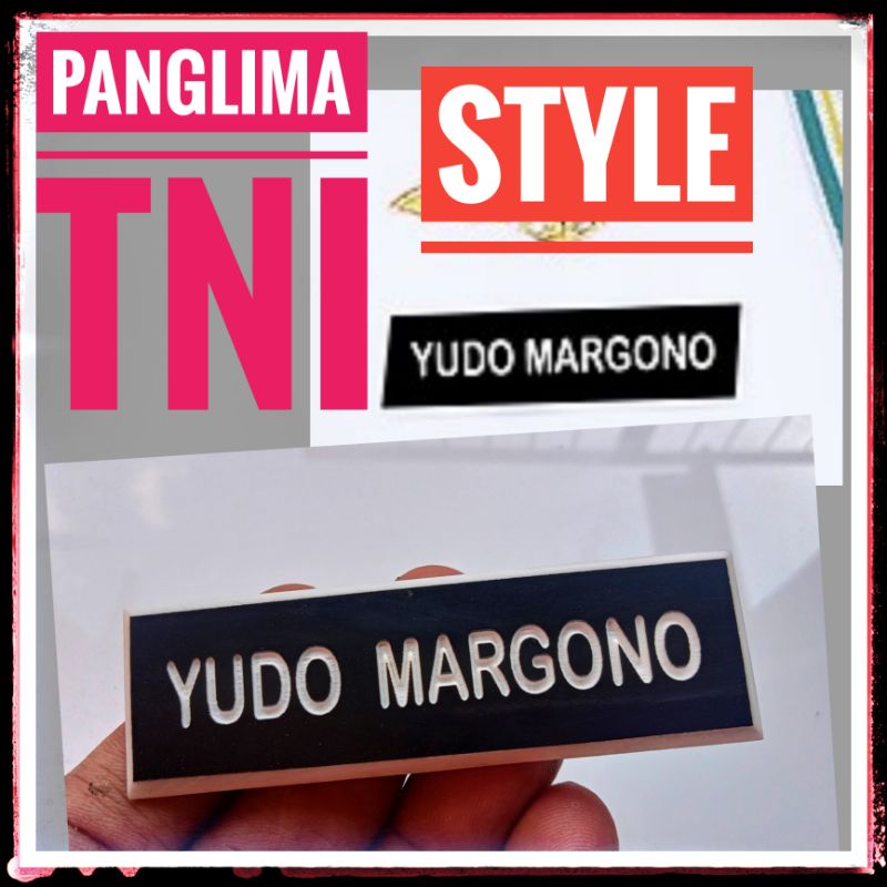 NAME TAG STYLE MODEL PANGLIMA TNI YUDO MARGONO @Name Tag Indonesia