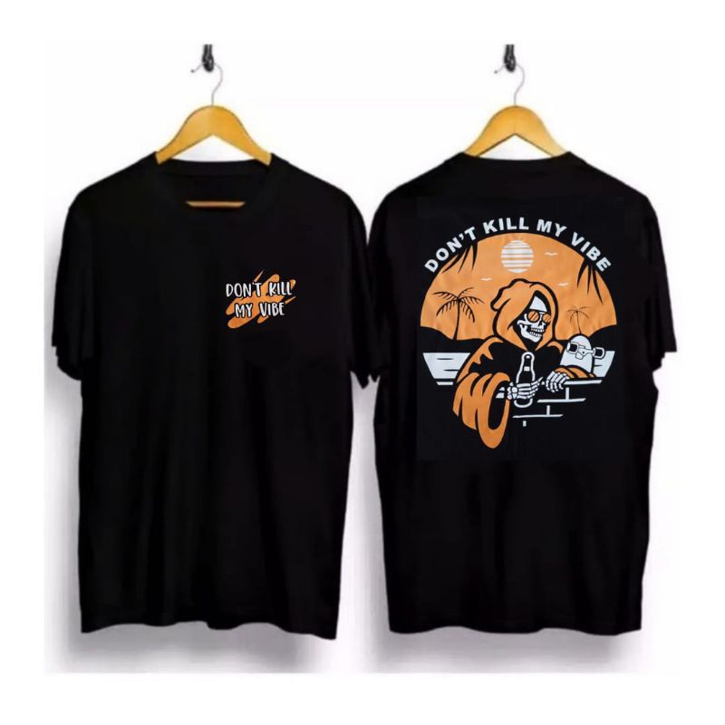 KAOS PRIA WANITA/KAOS KEREN/KAOS MURAH/-DONT KILL MY VIBE