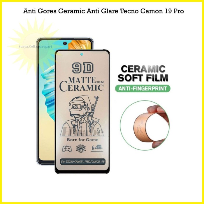 Anti Gores Ceramic Anti Glare Tecno Camon 19 Pro