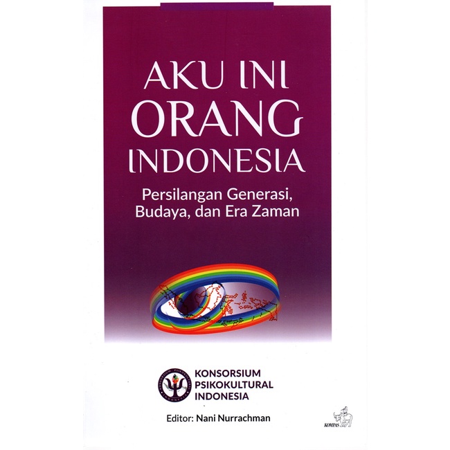 Gramedia - Aku Ini Orang Indonesia Nani Nurrachman Sutojo