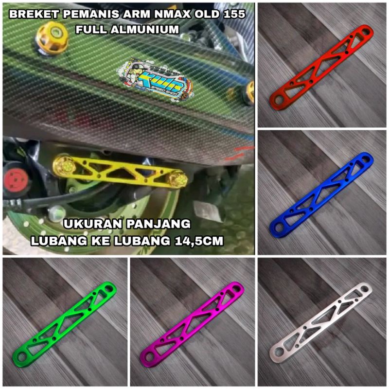PEMANIS BREKET ARM NMAX OLD NMAX OLD 155 AEROX OLD LEXI ALMUNIUM CNC TEBAL PANJANG LUBANG KE LUBANG 14,5CM BAHAN TEBAL WARNA LENGKAP