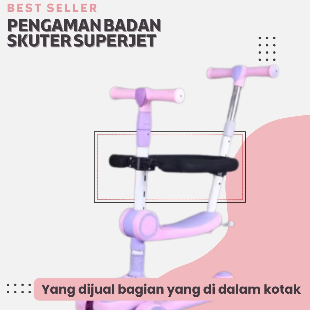 Pengaman Badan dan Pegangan Lingkar Untuk Skuter Superjet dengan Dorongan