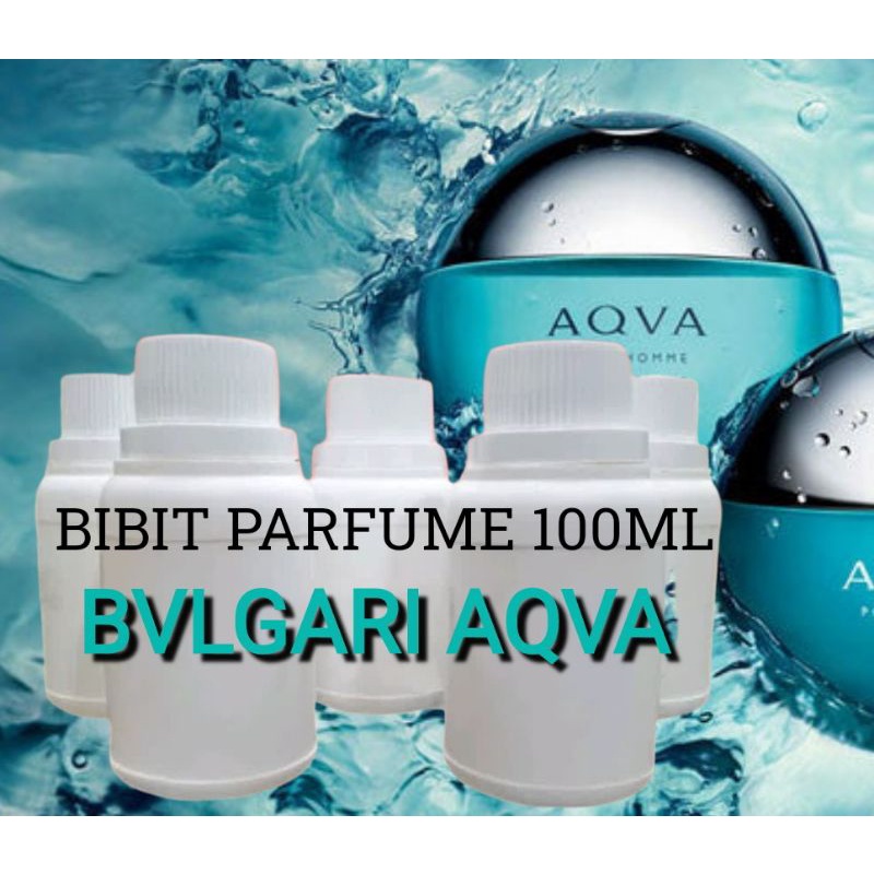 Bibit parfum / BIBIT MINYAK WANGI murni isi 100ml BVLGARI AQUA