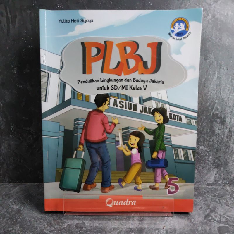 Buku PLBJ kelas 5, V, SD, Quadra, Yulita Heti Sujaya, Kurikulum 2013.