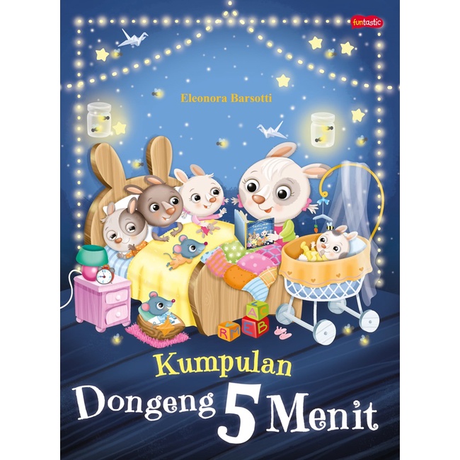 KUMPULAN DONGENG 5 MENIT KARYA ELEONORA BARSOTTI