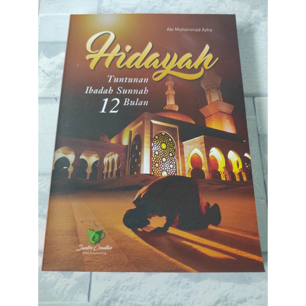 Buku Hidayah Tuntunan Ibadah Sunnah 12 Bulan / Amaliah di Bulan Bulan Hijriyah