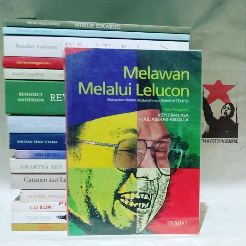 Melawan Melalui Lelucon: Kumpulan Kolom Abdurrahman Wahid Di Tempo | Abdurrahman Wahid | Muslim di T