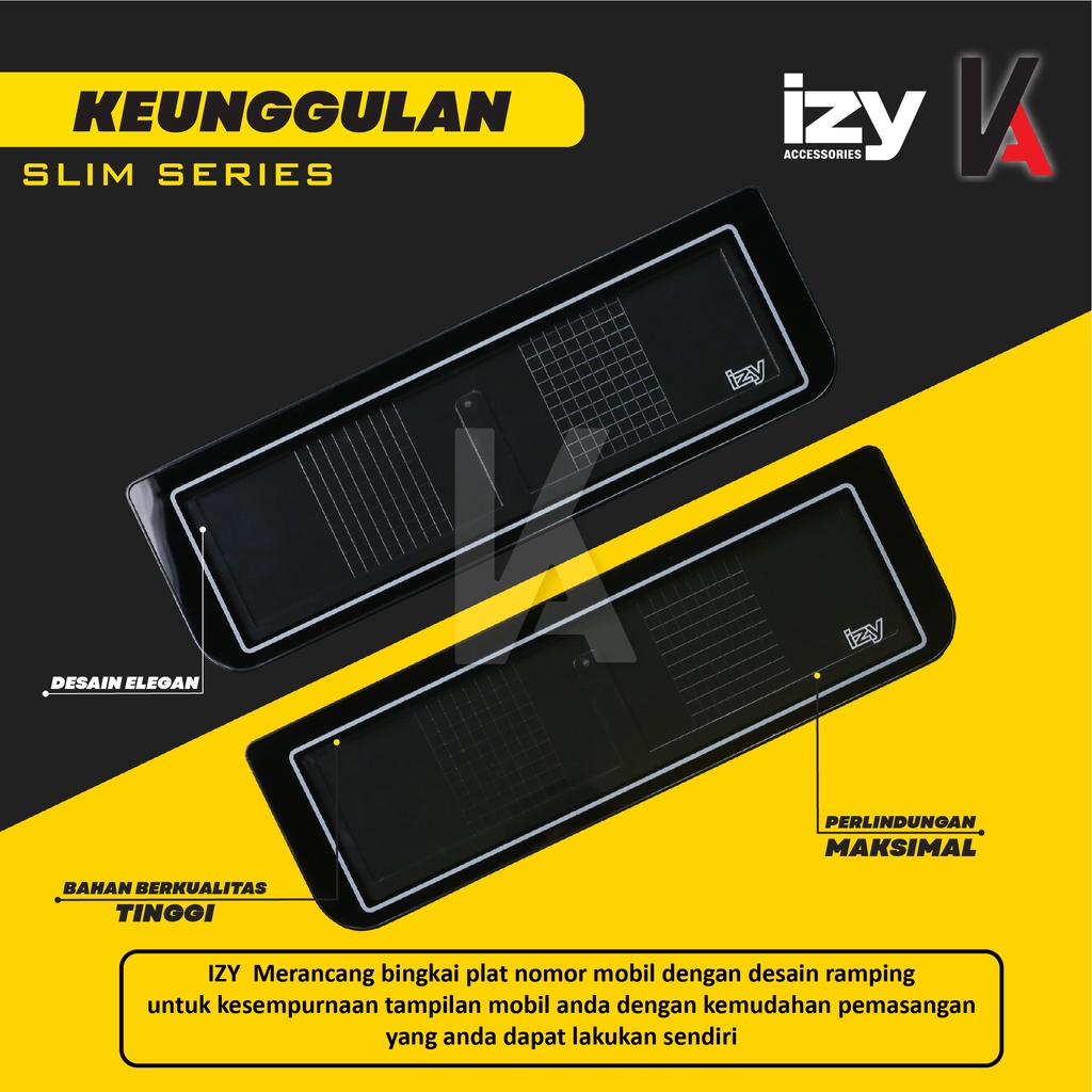 IZY Cover / Dudukan / Tempat / Frame / Breket / Bingkai / Rumah / Tatakan Plat Nomor Mobil Model Slim Series