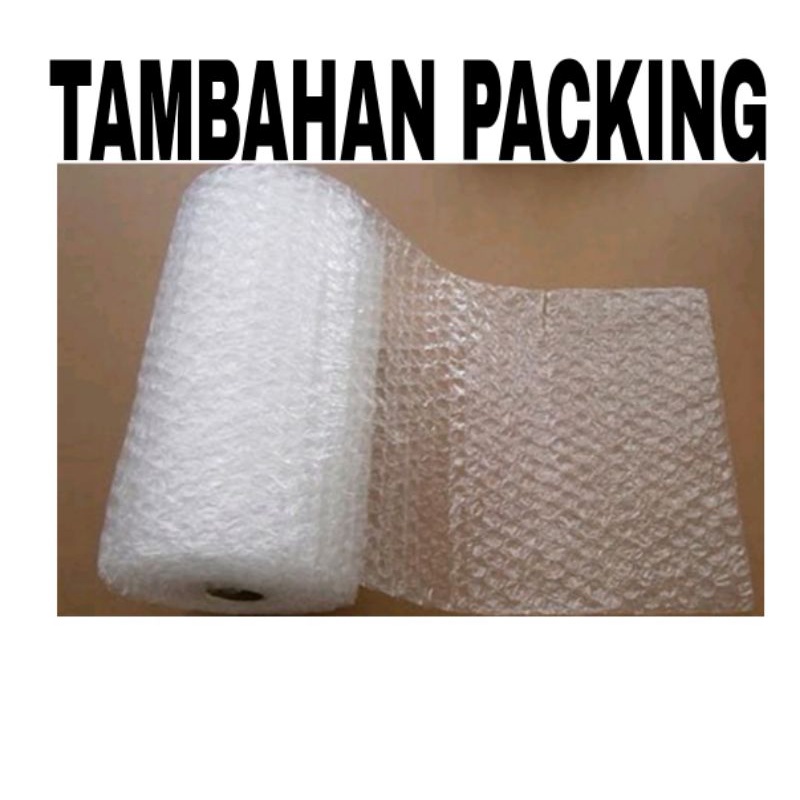 

Extra bubble wrap. tambahan packing