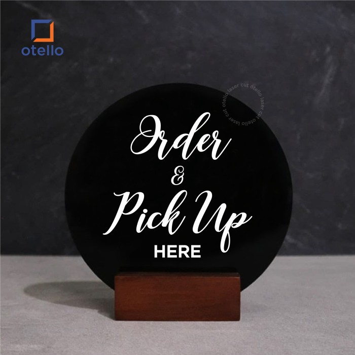 

ORDER & PICK UP HERE TABLE SIGN AKRILIK SIGNAGE MEJA PAPAN STANDING