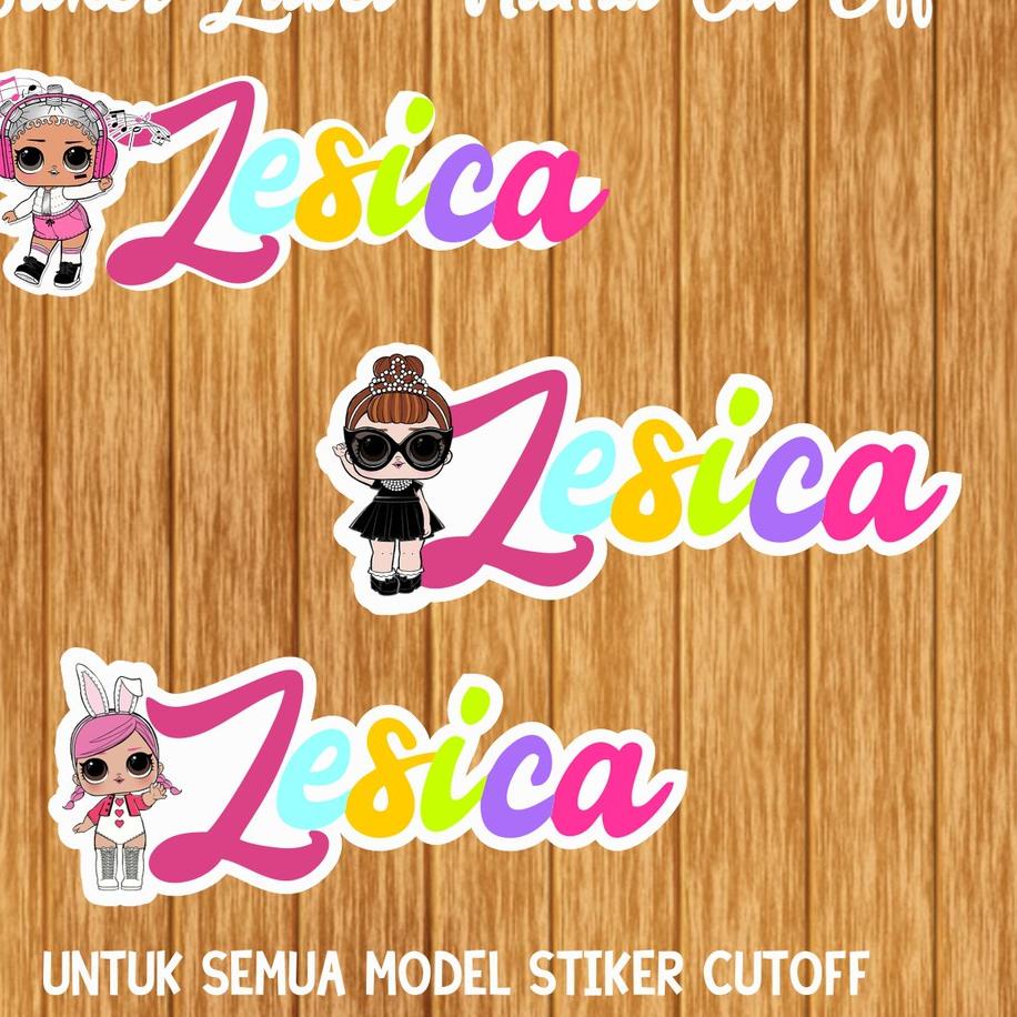 

Miliki STIKER NAMA CUT OFF LOL SURPRISE