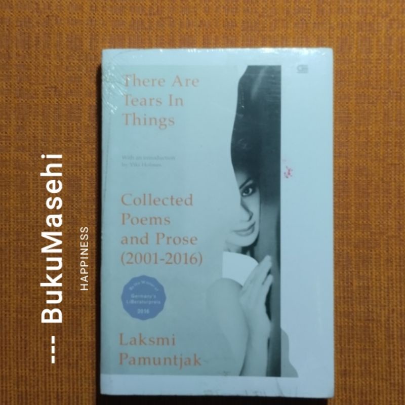 THERE ARE TEARS IN THINGS (Collected Poems and Prose)-- Laksmi Pamuntjak